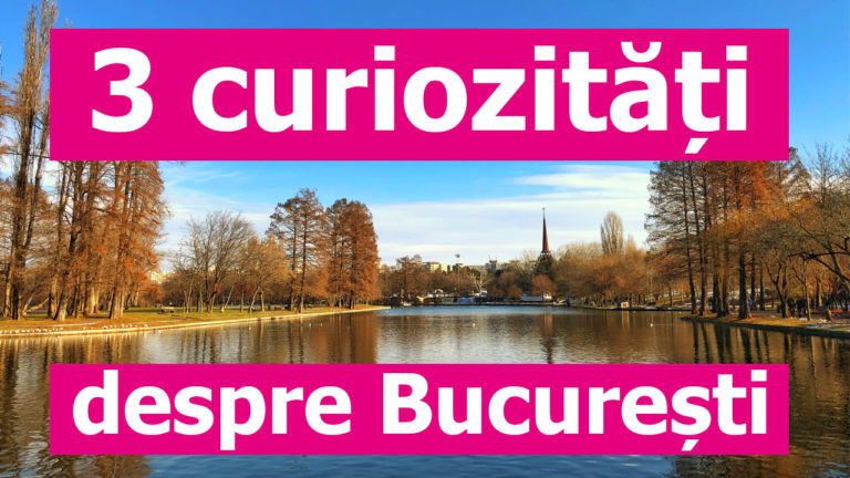 3 curiozitati despre bucuresti