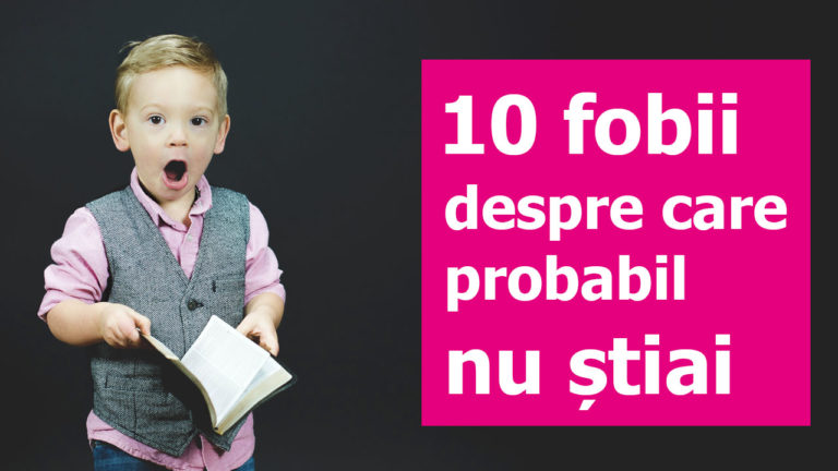 fobii si temeri despre care probabil nu stiai