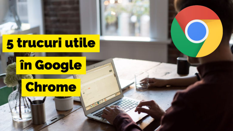 trucuri utile google chrome