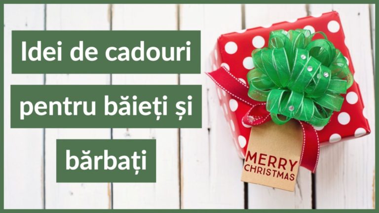 18 idei de cadouri pentru băieți și bărbați
