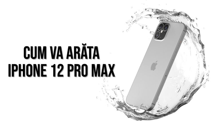 Cum va arăta iPhone 12 Pro Max