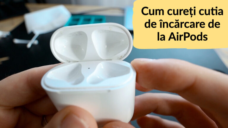cum cureti cutia de incarcare de la airpods