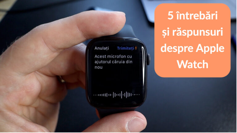 intrebari si raspunsuri despre Apple Watch