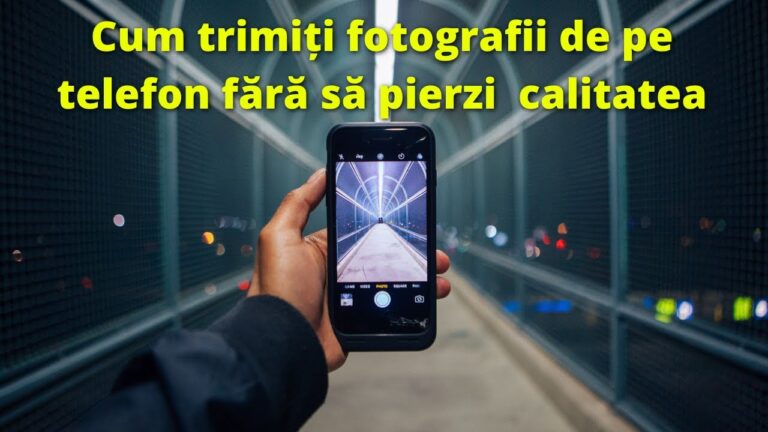 cum trimiti fotografii de pe telefon fara sa pierzi calitatea