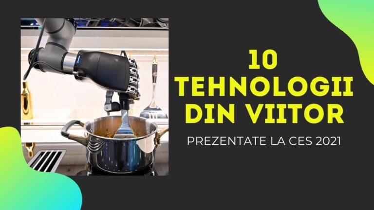 tehnologii din viitor prezentate la ces 2021