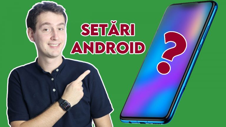 7 setări pe care să le activezi pe Android 5 | Cristian Florea